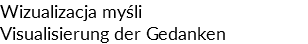 Wizualizacja myśli Visualisierung der Gedanken 